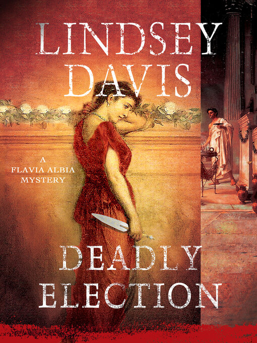 Title details for Deadly Election by Lindsey Davis - Wait list